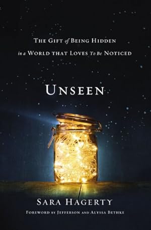 Bild des Verkufers fr Unseen : The Gift of Being Hidden in a World That Loves to Be Noticed zum Verkauf von GreatBookPrices
