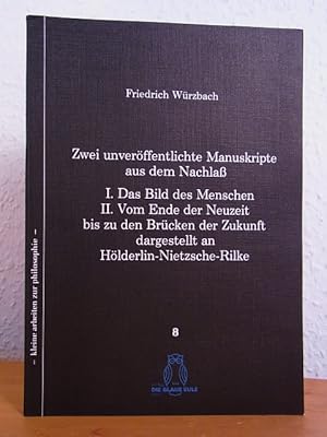 Bild des Verkufers fr Zwei unverffentlichte Manuskripte aus dem Nachla. I. Das Bild des Menschen. II. Vom Ende der Neuzeit bis zu den Brcken der Zukunft dargestellt an Hlderlin - Nietzsche - Rilke zum Verkauf von Antiquariat Weber