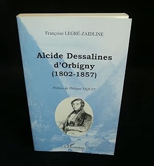 Bild des Verkufers fr ALCIDE DESSALINES d'ORBIGNY ( 1802-1857 ) . zum Verkauf von Librairie Franck LAUNAI