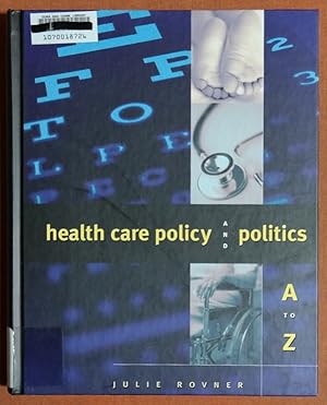 Seller image for Health Care Policy and Politics A to Z (Cq's Ready Reference Encyclopedia of American Government) for sale by GuthrieBooks