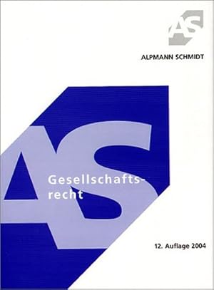 Gesellschaftsrecht (Alpmann und Schmidt - Skripte)