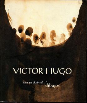 Bild des Verkufers fr Victor Hugo. Dibujos: "Caos en el pincel." zum Verkauf von Messinissa libri