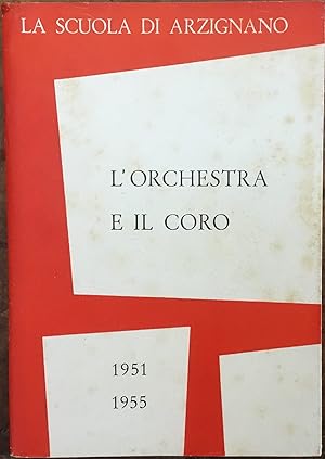 L'orchestra e il coro della scuola di Arzignano 1951 - 1955