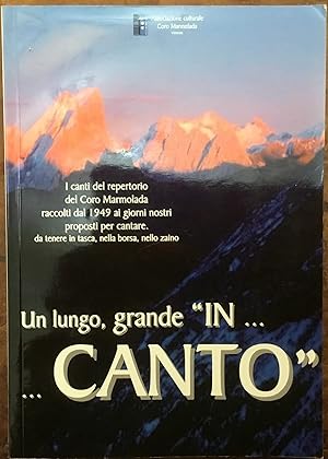 Un lungo, grande 'In. Canto'. I canti del repertorio del Coro Marmolada raccolti dal 1949 ai gior...