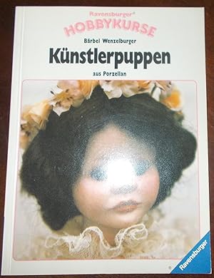 Bild des Verkufers fr Knstlerpuppen aus Porzellan: Ravensburger Hobbykurse zum Verkauf von Buchstube Tiffany