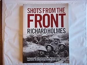 Seller image for Shots from the Front: The British Soldier 1914-18 for sale by Carmarthenshire Rare Books