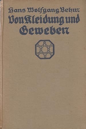 Seller image for Von Kleidung und Geweben : Von der Entwicklung und den Rohstoffen der menschlichen Bekleidung. for sale by Versandantiquariat Nussbaum