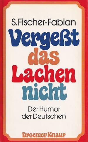 Bild des Verkufers fr Vergesst das Lachen nicht : Der Humor der Deutschen zum Verkauf von Versandantiquariat Nussbaum