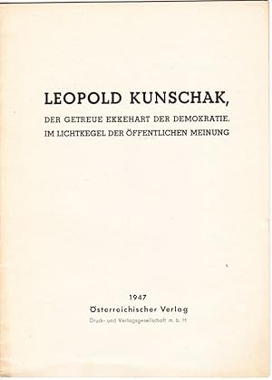 Leopold Kunschak, der getreue Ekkehart der Demokratie, im Lichtkegel der öffentlichen Meinung.