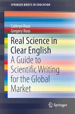 Bild des Verkufers fr Real Science in Clear English : A Guide to Scientific Writing for the Global Market zum Verkauf von AHA-BUCH GmbH