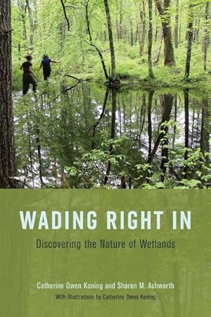 Seller image for Wading Right In : Discovering the Nature of Wetlands for sale by GreatBookPrices