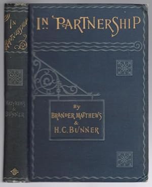 Image du vendeur pour In Partnership: Studies in Story-Telling by Brander Mathews & H. C. Bunner mis en vente par Heartwood Books and Art