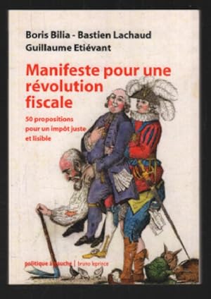 Bild des Verkufers fr Manifeste pour une rvolution fiscale : 50 propositions pour un impt juste et lisible zum Verkauf von librairie philippe arnaiz