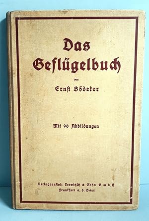 Image du vendeur pour Das Geflgelbuch - Betriebswirtschaftliche Manahmen zur Frderung von Zucht, Haltung und Verwertung des Hausgeflgels mit 90 Abbildungen - 1921 mis en vente par Verlag IL Kunst, Literatur & Antiquariat