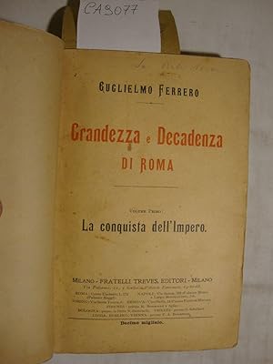 Grandezza e Decadenza di Roma (vol. primo: La conquista dell'Impero - Vol. secondo : Giulio Cesar...