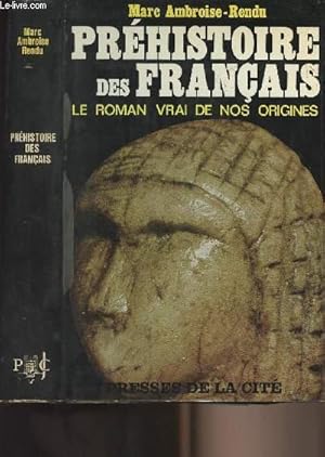 Bild des Verkufers fr Prhistoire des franaise - Le roman vrai de nos origines zum Verkauf von Le-Livre