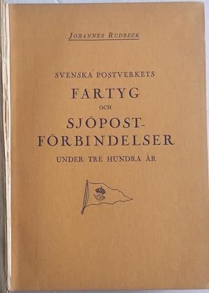 Seller image for SVENSKA POSTVERKETS FARTYG OCH SJOPOSTFORBINDELSER UNDER TRE HUNDRA AR for sale by Chris Barmby MBE. C & A. J. Barmby