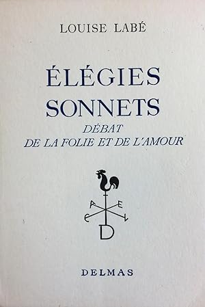 Elégies Sonnets - Débat de la folie et de l'amour