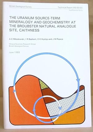 Immagine del venditore per The Uranium Source Term Mineralogy And Geochemistry At The Broubster Natural Analogue Site, Caithness venduto da Eastleach Books