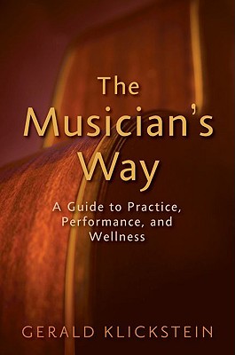 Immagine del venditore per The Musician's Way: A Guide to Practice, Performance, and Wellness (Paperback or Softback) venduto da BargainBookStores