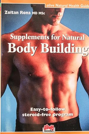 Seller image for Supplements for Natural Body Building (Alive Natural Health Guides) for sale by Mad Hatter Bookstore