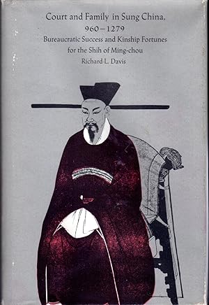 Imagen del vendedor de Court and Family in Sung China 960-1279: Bureaucratic Success and Kinship Fortunes for the Shih of Ming-Chou a la venta por Dorley House Books, Inc.