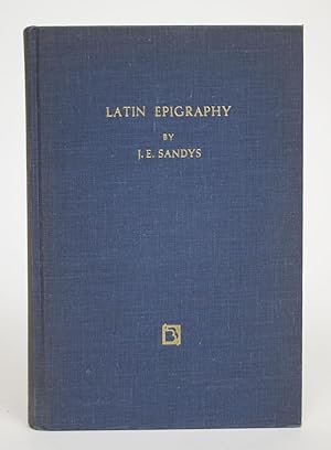 Latin Epigraphy: An Introduction to The Study of Latin Inscriptions