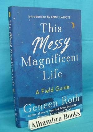 Image du vendeur pour This Messy Magnificent Life : A Field Guide mis en vente par Alhambra Books