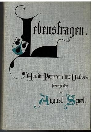 Seller image for Lebensfragen. Aus den Papieren eines Denkers bearbeitet und herausgegeben von August Sperl. for sale by Antiquariat Appel - Wessling