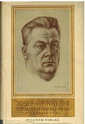 Seller image for Josef Weinheber. Der Mensch und das Werk. for sale by Antiquariat Appel - Wessling