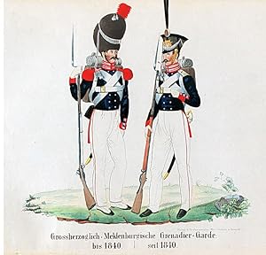 Grossherzoglich- Meklenburgische Grenadier-Garde. Bis 1840 und seit 1840. 2 Darstellungen auf ein...