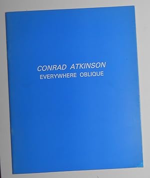 Bild des Verkufers fr Conrad Atkinson - Everywhere Oblique (Talbot Rice Gallery, Edinburgh May 16 - June 13 1987) zum Verkauf von David Bunnett Books