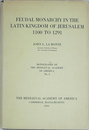 Feudal Monarchy in the Latin Kingdom of Jerusalem, 1100 to 1291