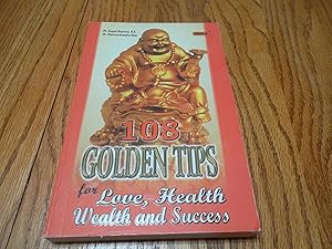 Seller image for 108 Golden Tips for Love, Health, Wealth and Success - for sale by Eastburn Books