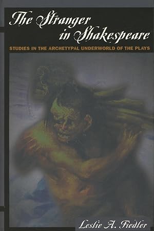 Seller image for The Stranger In Shakespeare: Studies in the Archetypal Underworld of the Plays for sale by Kenneth A. Himber