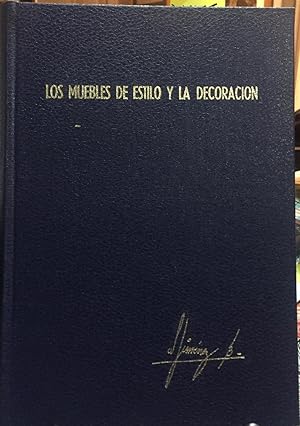 Los muebles de estilo y la decoración. Prólogos Eugenio García Díaz y Alicia Rojas de Otayza