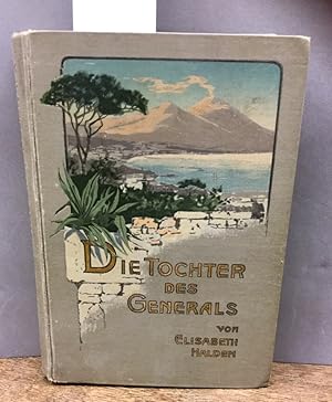 Die Tochter des Generals. Eine Erzählung für junge Mädchen. Mit vier Vollbildern nach Orign. von ...