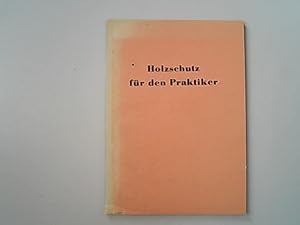 Seller image for Holzschutz fr den Praktiker. for sale by Antiquariat Bookfarm