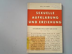Bild des Verkufers fr Sexuelle Aufklrung und Erziehung : Erfahrung als Arzt und Vater. zum Verkauf von Antiquariat Bookfarm