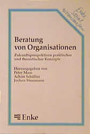 Seller image for Beratung von Organisationen. Zukunftsperspektiven praktischer und theoretischer Konzepte. for sale by Antiquariat Bookfarm