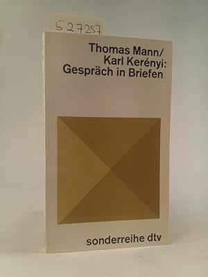 Thomas Mann / Karl Kerenyi: Gespräch in Briefen. [Neubuch]