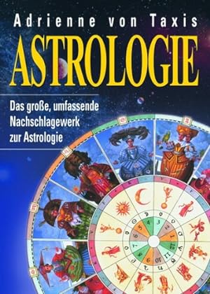 Seller image for Astrologie: Das grosse, umfassende Nachschlagewerk zur Astrologie for sale by Modernes Antiquariat an der Kyll