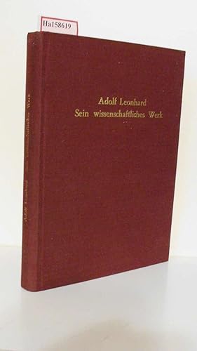 Adolf Leonhard. Sein wissenschaftliches Werk.