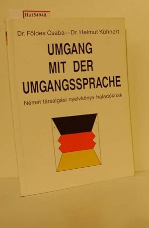 Immagine del venditore per Umgang mit der Umgangssprache. Nemet tarsalgasi nyelvknyv haladoknak. venduto da ralfs-buecherkiste