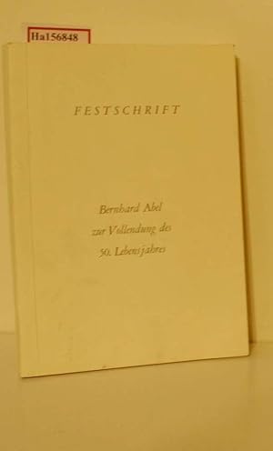 Bild des Verkufers fr Festschrift. Bernhard Abel zur Vollendung seines 50. Lebensjahrs am 27. September 1978 von seinen Freunden und Mitarbeitern. zum Verkauf von ralfs-buecherkiste