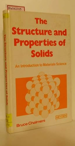 Bild des Verkufers fr The Structure and Properties of Solids. An Introduction to Materials Science. zum Verkauf von ralfs-buecherkiste