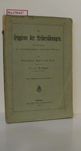 Bild des Verkufers fr Hygiene der Leibesbungen. Anleitung zu gesundheitsmigen krperlichen bungen. Fr Turnlehrer, Lehrer und rzte. zum Verkauf von ralfs-buecherkiste