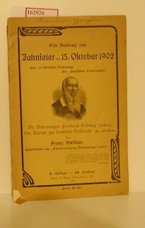 Ein Beitrag zur Jahnfeier am 15. Oktober 1902, dem 50jährigen Todestage des 'deutschen Turnvaters'.