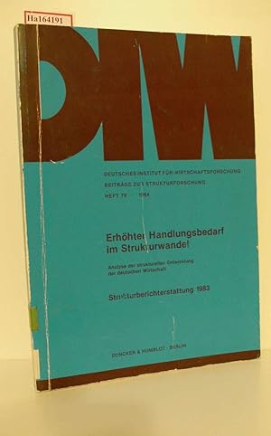 Bild des Verkufers fr Erhhter Handlungsbedarf im Strukturwandel. Analyse der strukturellen Entwicklung der deutschen Wirtschaft. Strukturberichterstattung 1983. (=Deutsches Institut fr Wirtschaftsforschung. Beitrge zur Strukturforschung, Heft 79/1984). zum Verkauf von ralfs-buecherkiste