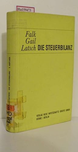 Immagine del venditore per Die Steuerbilanz. Handelsbilanz und Ertragssteuerbilanz. Systematische Darstellung unter Bercksichtigung der Rechtsprechung. venduto da ralfs-buecherkiste